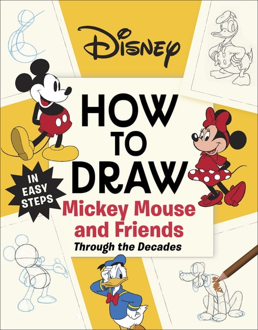 Disney How to Draw Mickey Mouse and Friends Through the Decades, (Paperback)
