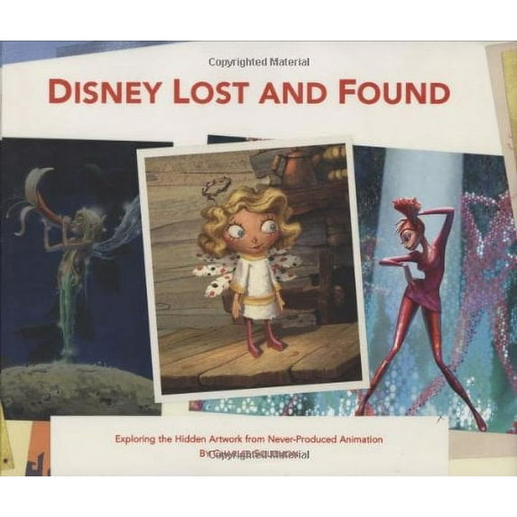Pre-Owned Disney Lost and Found: Exploring the Hidden Artwork from Never-Produced Animation (Hardcover) 1423116011 9781423116011