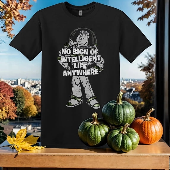 Disney No Sign Of Intelligent Life Buzz Lightyear Quote T-shirt