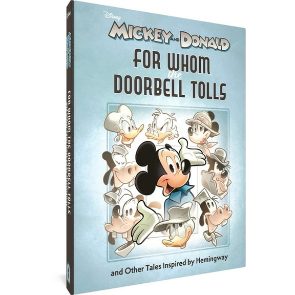Disney Originals Walt Disney's Mickey and Donald: For Whom the Doorbell Tolls and Other Tales Inspired by Hemingway, (Hardcover)