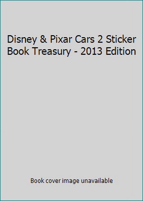 Disney & Pixar Cars 2 Sticker Book Treasury 2013 Edition 276432362X
