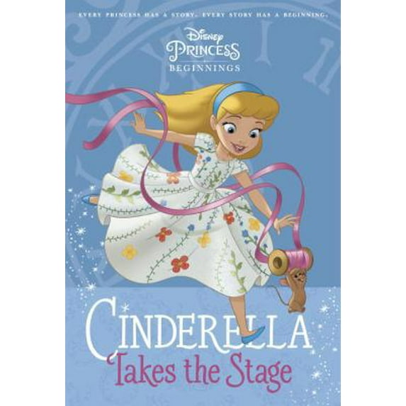 Pre-Owned Disney Princess Beginnings: Cinderella Takes the Stage (Paperback) 0736435786 9780736435789