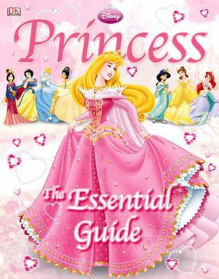Pre-Owned Disney Princess: The Essential Guide (Hardcover) 0756642272 9780756642273