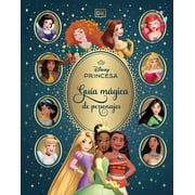Disney Princesa Gu a M gica de Personajes Enchanted Character Guide, Hardcover