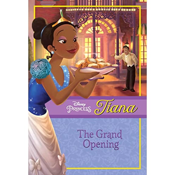 Pre-Owned Disney Princess Tiana: The Grand Opening (Disney Princess Chapter Book: Series #1), 9781423127697, 1423127692, Paperback,