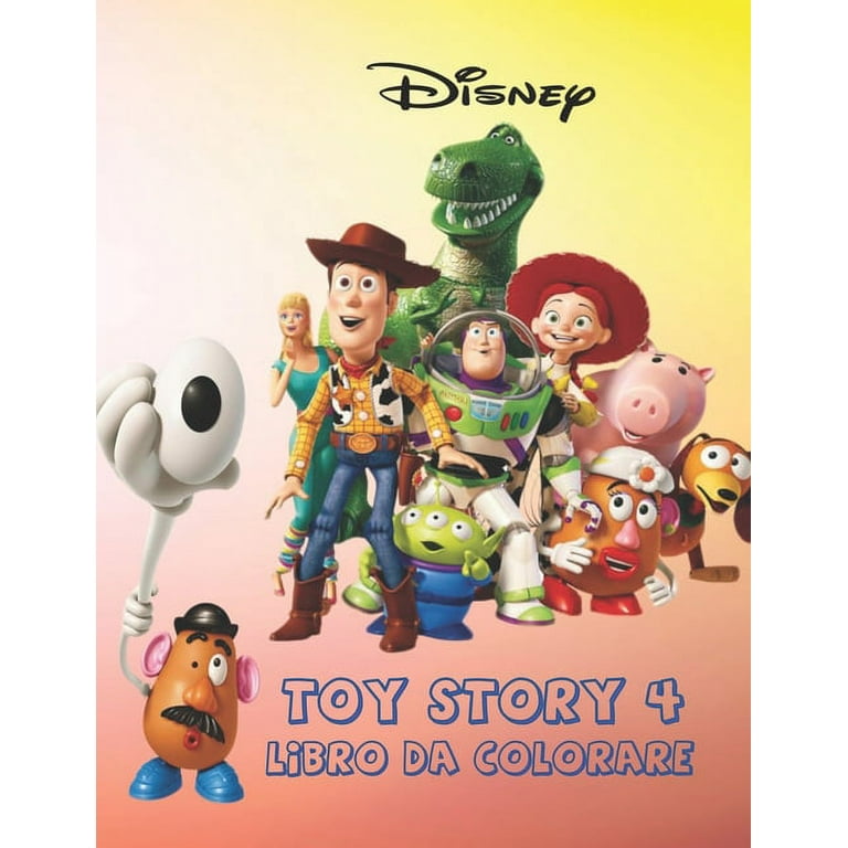 Disney TOYS STORY 4 LIBRO DA COLORARE : Toy Story 4 Coloring Book: con  immagini di alta qualità e perfette per tutte le età, include 45  fantastiche pagine da colorare  (Paperback) 