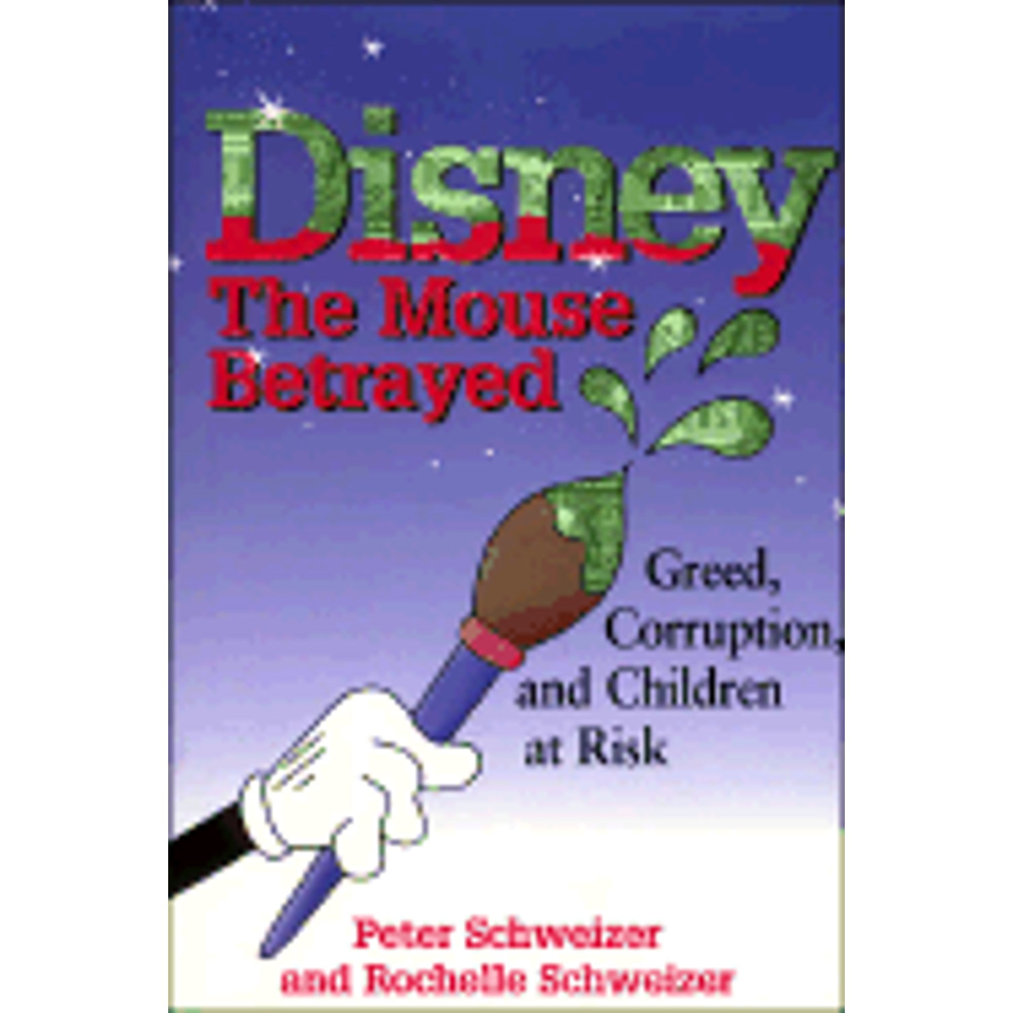 Pre-Owned Disney: The Mouse Betrayed Hardcover Peter Schweizer, Rochelle Schweizer