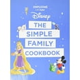 thumbnail image 1 of Pre-Owned Disney: The Simple Family Cookbook Paperback, 1 of 1