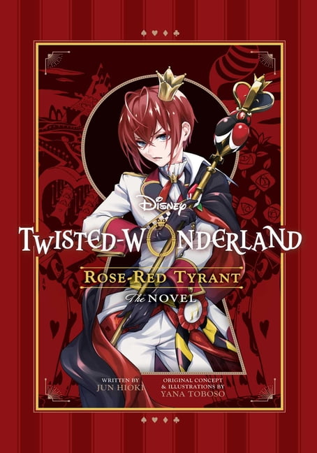 Disney Twisted-Wonderland: Rose-Red Tyra Disney Twisted-Wonderland: Rose-Red Tyrant: The Novel, (Paperback)