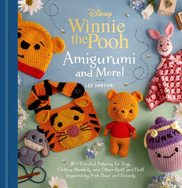 Disney: Winnie the Pooh Amigurumi and More!: 20+ Crochet Patterns for Toys, Clothes, Blankets, and Other Stuff and Fluff, (Hardcover)