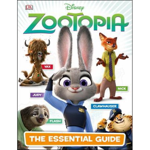 Pre-Owned Disney Zootopia: The Essential Guide (Hardcover) 1465444289 9781465444288