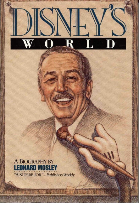 Disney's World: A Biography, (Paperback)