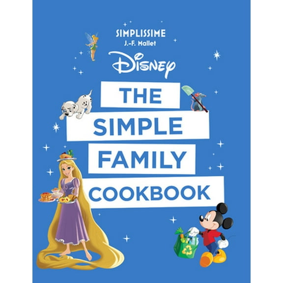 Pre-Owned Disney the Simple Family Cookbook (Hardcover) 178157667X 9781781576670