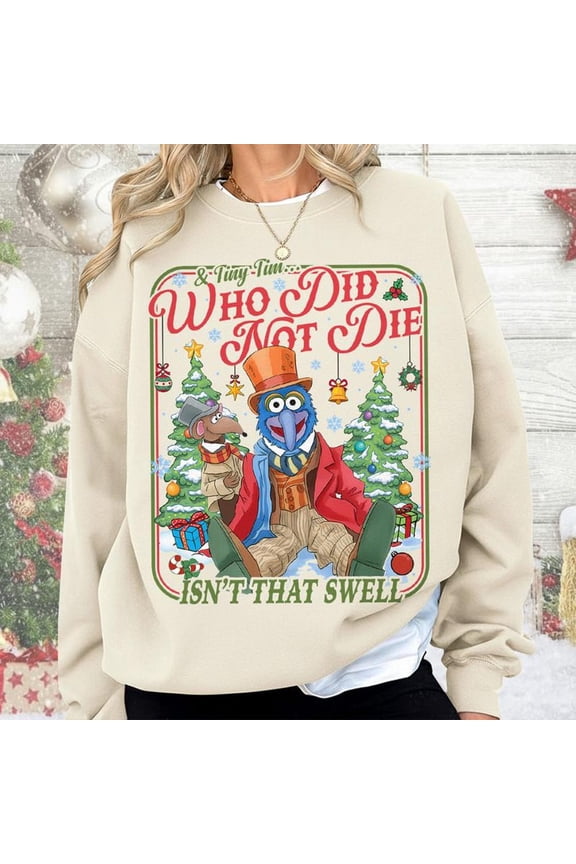 Disneyland The Muppet Christmas Carol Movie Shirt, Gonzo And Rizzo Shirt, Tiny Tim Who Did Not, Family Christmas Gift 05, Sand Sweatshirt