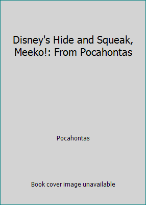 Pre-Owned Disney's Hide and Squeak, Meeko!: From Pocahontas (Hardcover) 1570821003 9781570821004