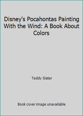 Pre-Owned Disney's Pocahontas: Painting with the Wind: A Book about Colors (Hardcover) 0786830417 9780786830411