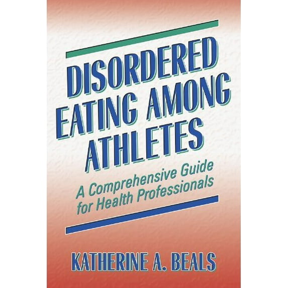 Pre-Owned Disordered Eating Among Athletes: A Comprehensive GD Hlth Profsnl (Hardcover) 0736042199 9780736042192