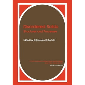 Disordered Solids: Structures and Processes (1989) (Ettore Majorana International Science Series / Physical Scie #46)