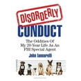 thumbnail image 1 of Disorderly Conduct : The Oddities Of My 20-Year Life As An FBI Special Agent (Paperback), 1 of 1