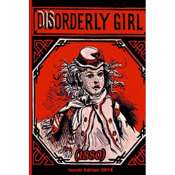 Disorderly girl (1880), (Paperback)