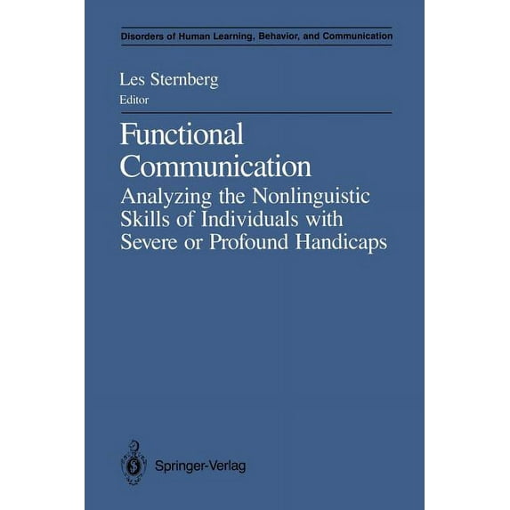 Disorders of Human Learning, Behavior, a Functional Communication: Analyzing the Nonlinguistic Skills of Individuals with Severe or Profound Handicaps, (Paperback)