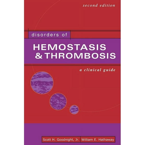Disorders of Hemostasis & Thrombosis: A Clinical Guide, Second Edition, (Paperback)