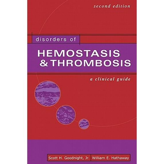 Pre-Owned Disorders of Hemostasis & Thrombosis: A Clinical Guide, Second Edition (Paperback) 0071348344 9780071348348