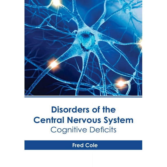 Disorders of the Central Nervous System: Cognitive Deficits, (Hardcover)