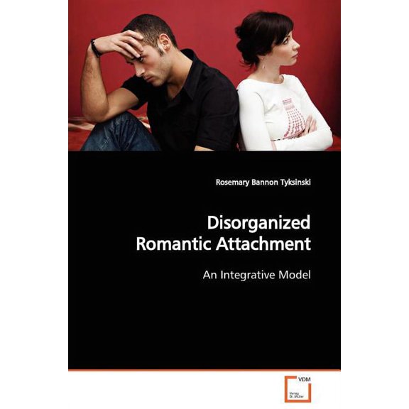 Disorganized Romantic Attachment (Paperback)
