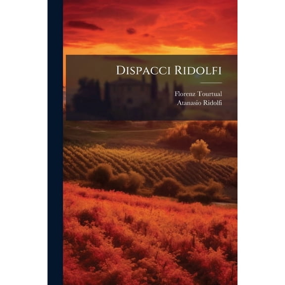 Dispacci Ridolfi : Des Florentiner Residenten Atanasio Ridolfi, Depeschen Vom Regensburger Reichstage 1641 (Paperback)