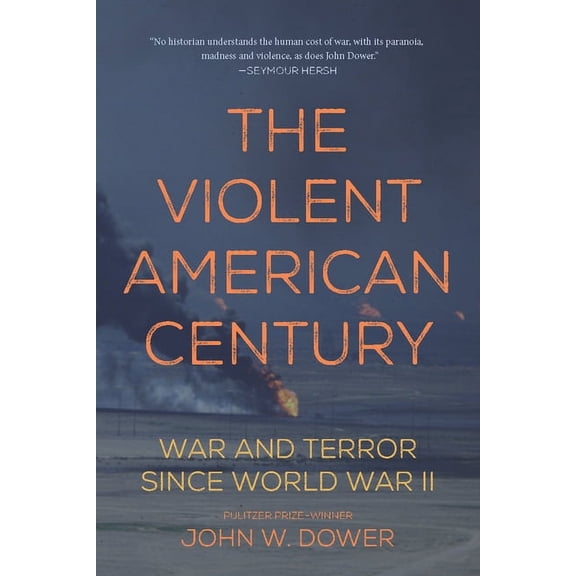 Dispatch Books The Violent American Century: War and Terror Since World War II, (Paperback)
