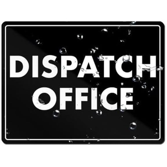 Dispatch Office Door Sign - Highly Visible Plastic Placard Adhesive Back - Great Use For Restaurants, Hotels & Offices