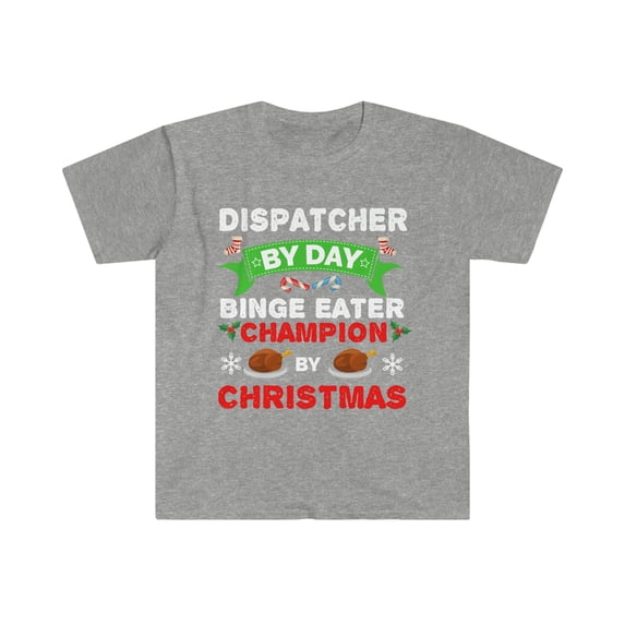 Dispatcher by day Binge Eater by Christmas Unisex T-shirt S-3XL