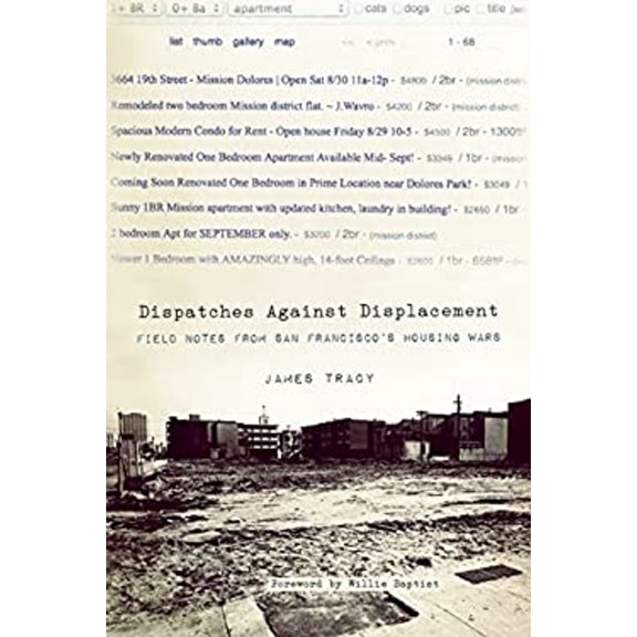Pre-Owned Dispatches Against Displacement: Field Notes from San Franciscoa's Housing Wars (Paperback) 1849352054 9781849352055