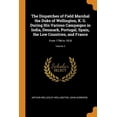 thumbnail image 1 of The Dispatches of Field Marshal the Duke of Wellington, K. G. During His Various Campaigns in India, Denmark, Portugal, Spain, the Low Countries, and France : From 1799 to 1818; Volume 3 (Paperback), 1 of 1