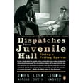 thumbnail image 1 of Pre-Owned Dispatches from Juvenile Hall: Fixing a Failing System (Paperback) 0143116223 9780143116226, 1 of 1
