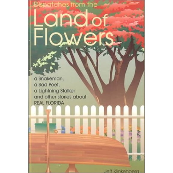 Pre-Owned Dispatches from the Land of Flowers: A Snake Man, a Sad Poet, a Lightning Stalker and Other Stories About Real Florida (Paperback) 1878086529 9781878086525
