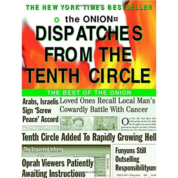 Pre-Owned Dispatches from the Tenth Circle: The Best of The Onion (Paperback) 0609808346 9780609808344