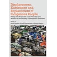 thumbnail image 1 of Displacement, Elimination and Replacement of Indigenous People: Putting into Perspective Land Ownership and Ancestry in , (Paperback), 1 of 1