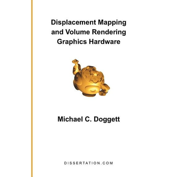Displacement Mapping and Volume Rendering Graphics Hardware, (Paperback)