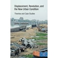 thumbnail image 1 of Displacement, Revolution, and the New Urban Condition: Theories and Case Studies, 1 of 1