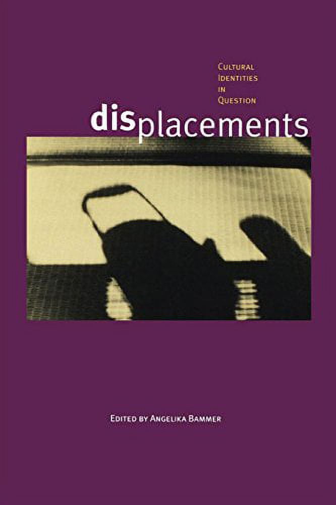 Pre-Owned Displacements: Cultural Identities in Question: 15 (Theories of Contemporary Culture) Paperback