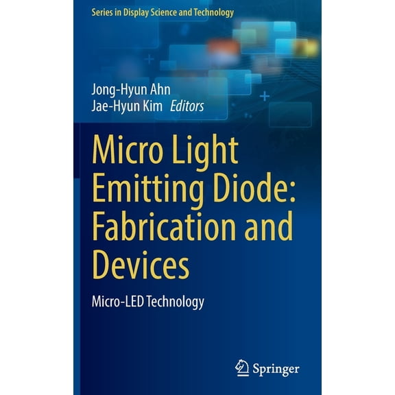 Display Science and Technology Micro Light Emitting Diode: Fabrication and Devices: Micro-Led Technology, (Hardcover)