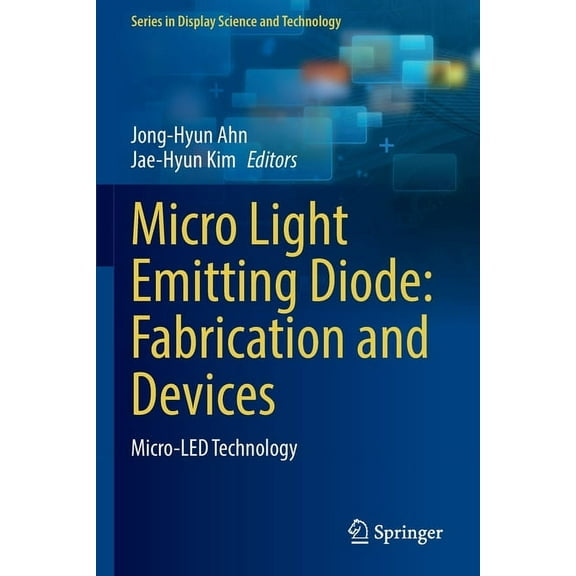 Display Science and Technology Micro Light Emitting Diode: Fabrication and Devices: Micro-Led Technology, (Paperback)