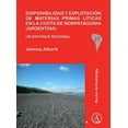 thumbnail image 1 of Disponibilidad Y Explotacion de Materias Primas Liticas En La Costa de Norpatagonia (Argentina): Un Enfoque Regional (Paperback), 1 of 1