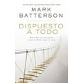 thumbnail image 1 of Dispuesto A Todo por Mark Batterson, 1 of 1