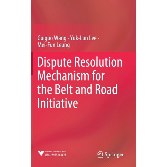 Dispute Resolution Mechanism for the Belt and Road Initiative, (Hardcover)