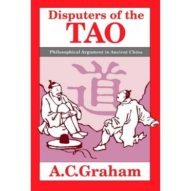 Disputers of the Tao: Philosophical Argument in Ancient China (Paperback)