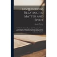 thumbnail image 1 of Disquisitions Relating to Matter and Spirit: To Which is Added the History of the Philosophical Doctrine Concerning the , (Hardcover), 1 of 1