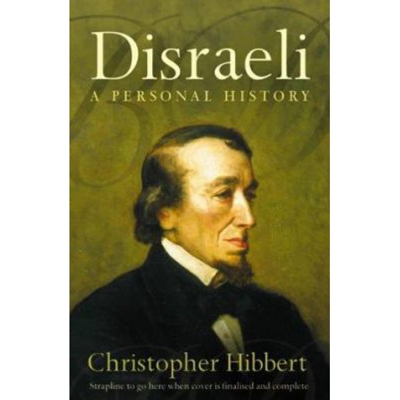 Pre-Owned Disraeli : A Personal History (Hardcover) 0007147171 9780007147175